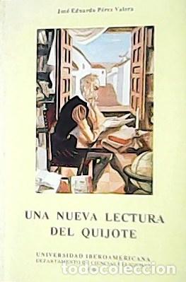 Libros: UNA NUEVA LECTURA DEL QUIJOTE - P&eacute;rez Valera,Jos&eacute; Eduardo