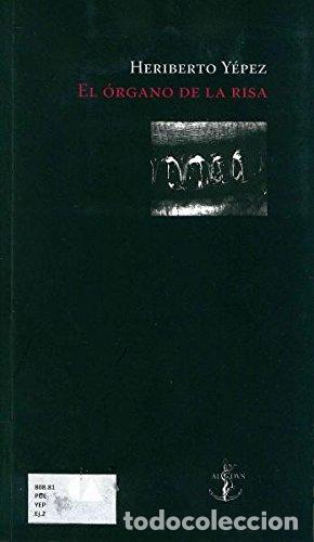 Libros: EL &Oacute;RGANO DE LA RISA - Y&eacute;pez,Heriberto - Foto 1