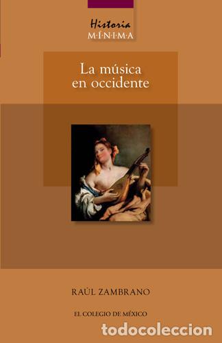 Libros: LA M&Uacute;SICA EN OCCIDENTE - Zambrano,Ra&uacute;l - Foto 1