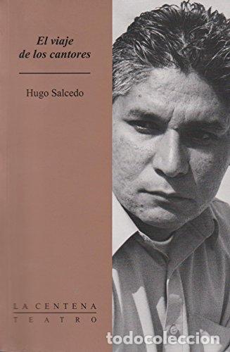 Libri di seconda mano: EL VIAJE DE LOS CANTORES - Salcedo,Hugo