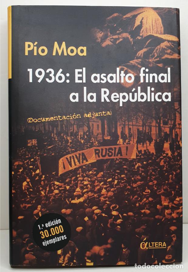 Libros: 1936: EL ASALTO FINAL A LA REP&Uacute;BLICA. - MOA, P&iacute;o. - Foto 1