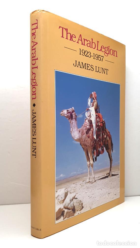 Libros: THE ARAB LEGION. 1923-1957 - LUNT, James.