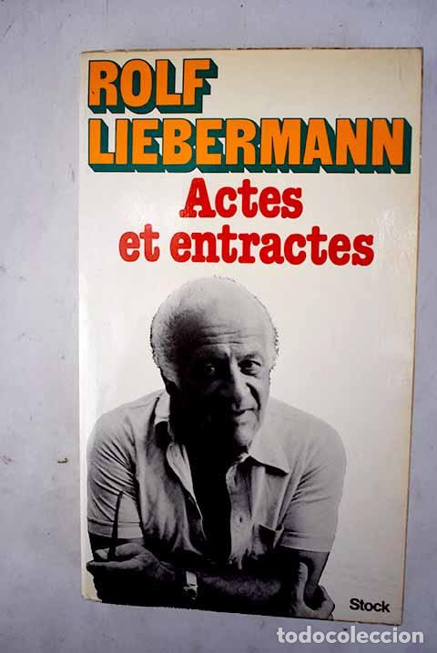 Libros: Actes et entractes: Liebermann, Rolf.- Liebermann, Rolf - Foto 1