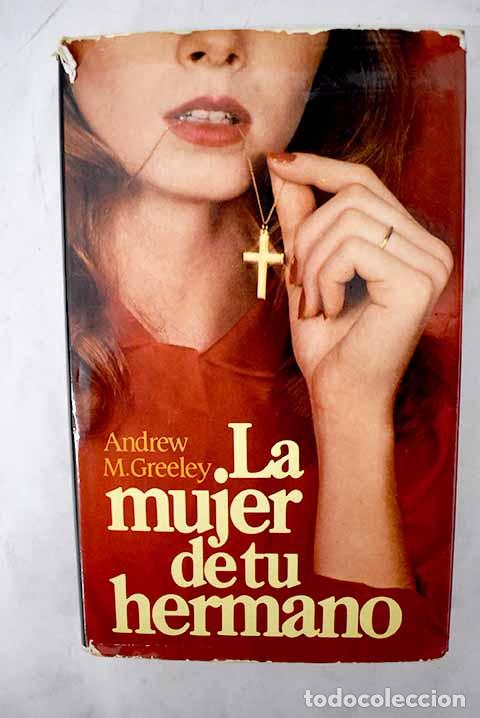Libros: La mujer de tu hermano.- Greeley, Andrew M. - Foto 1