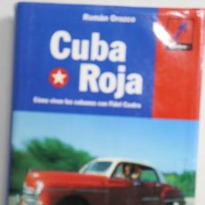 Libros: CUBA ROJA CÓMO VIVEN LOS CUBANOS CON FIDEL CASTRO