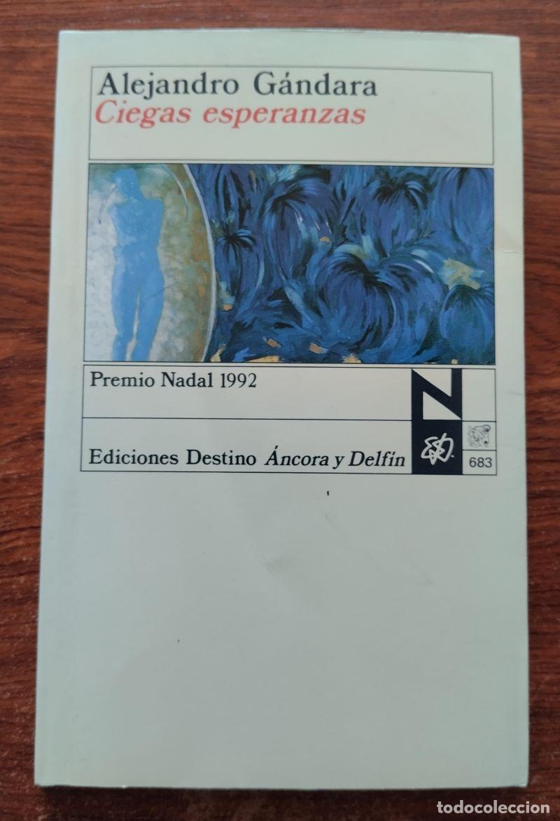 Libros: Ciegas esperanzas - Alejandro G&aacute;ndara - Foto 1