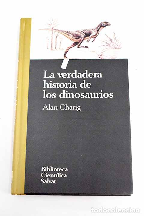 Libros: La verdadera historia de los dinosaurios - Charig, Alan - tdk100 - Foto 1