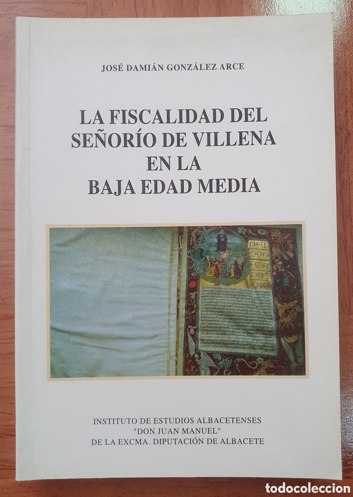 Libros: La Fiscalidad del Se&ntilde;or&iacute;o de Villena en la Baja Edad Media - Jos&eacute; Dami&aacute;n Gonz&aacute;lez Arce