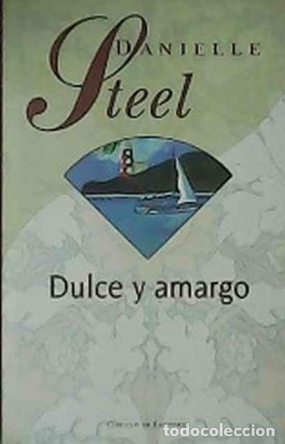 Libros: Dulce y amargo - Danielle Steel - Foto 1