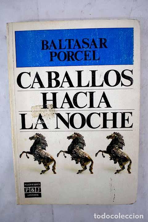 Libros: Caballos hacia la noche.- Porcel, Baltasar - Foto 1