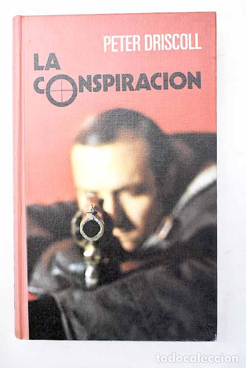 Libros: La conspiraci&oacute;n: Driscoll, Peter.- Driscoll, Peter - Foto 1