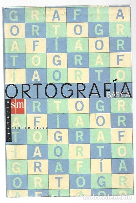 Libros: ORTOGRAFIA BASICA PRIMARIA. TERCER CICLO - VARIOS - Foto 1