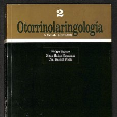 Libros: OTORRINOLARINCOLOGÍA 2. MANUAL ILUSTRADO - WALTER BECKER, HANS HEINZ NAUMANN, CARL RUDOLF PFALTZ