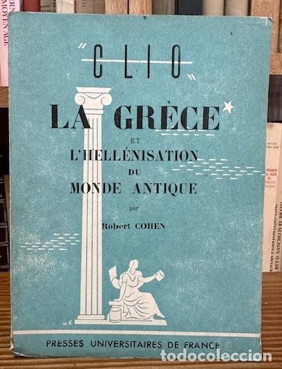 Libros: LA GRECE ET LHELLENISATION DU MONDE ANTIQUE - COHEN, Robert - Foto 1