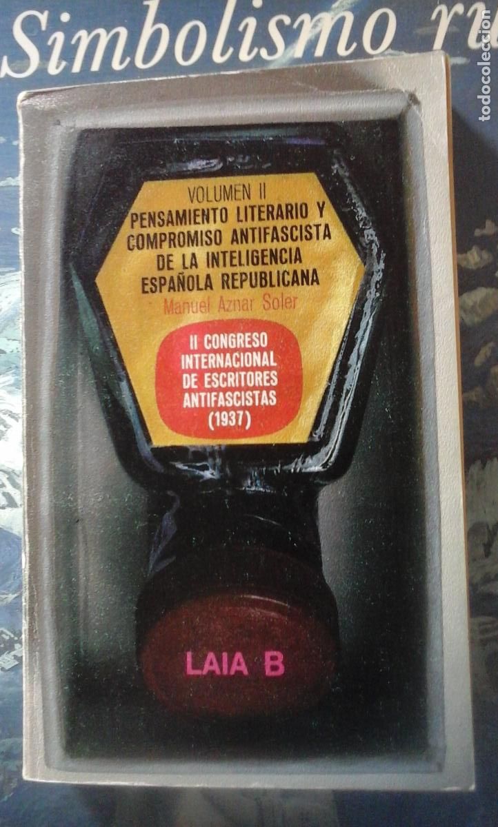 Libros: PENSAMIENTO LITERARIO Y COMPROMISO ANTIFASCISTA DE LA INTELIGENCIA ESPA&Ntilde;OLA REPUBLICANA. Volumen 2 d