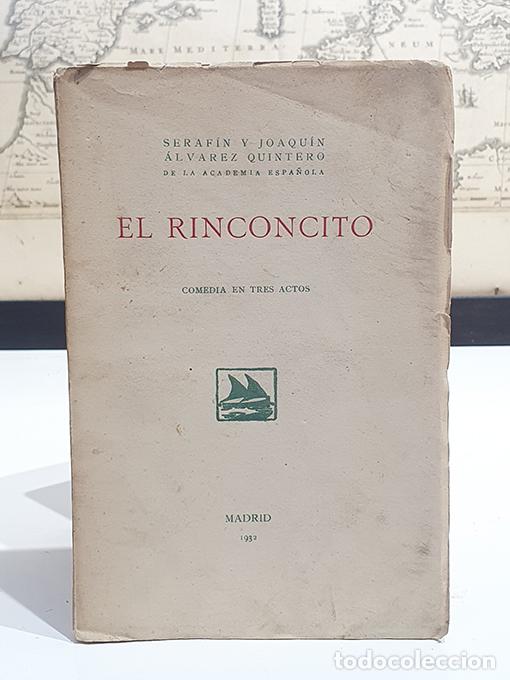 Libros: El rinconcito. Comedia en tres actos. - &Aacute;LVAREZ QUINTERO, Seraf&iacute;n y Joaqu&iacute;n. - Foto 1