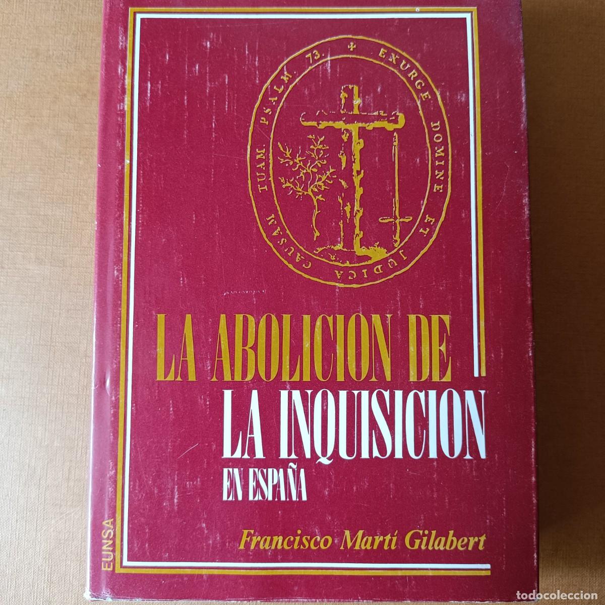 Libros: MART&Iacute; GILABERT, Francisco: - La abolici&oacute;n de la Inquisici&oacute;n en Espa&ntilde;a. - Foto 2