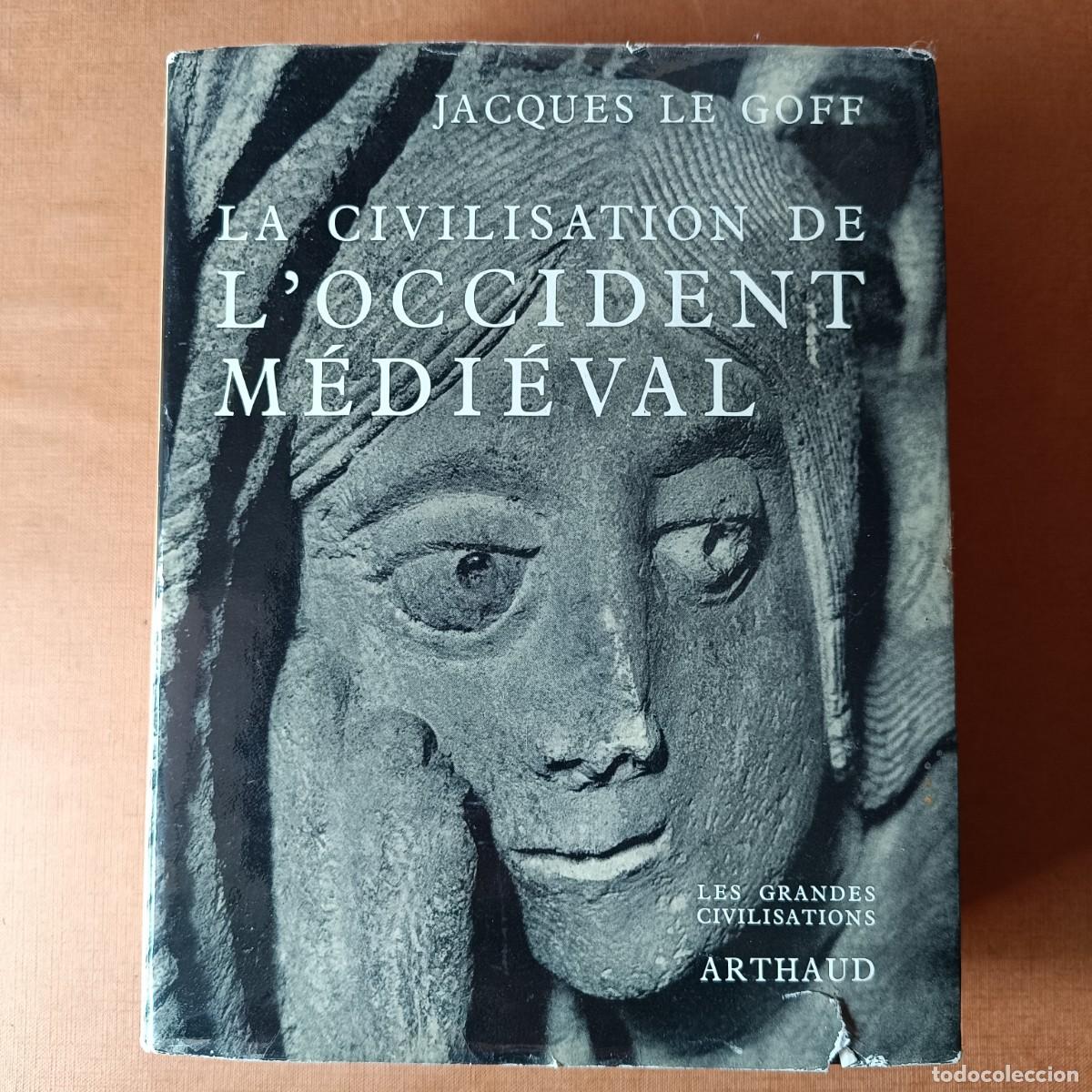 Libros: LE GOFF, Jacques: - La civilisation de lOccident m&eacute;di&eacute;val. - Foto 1