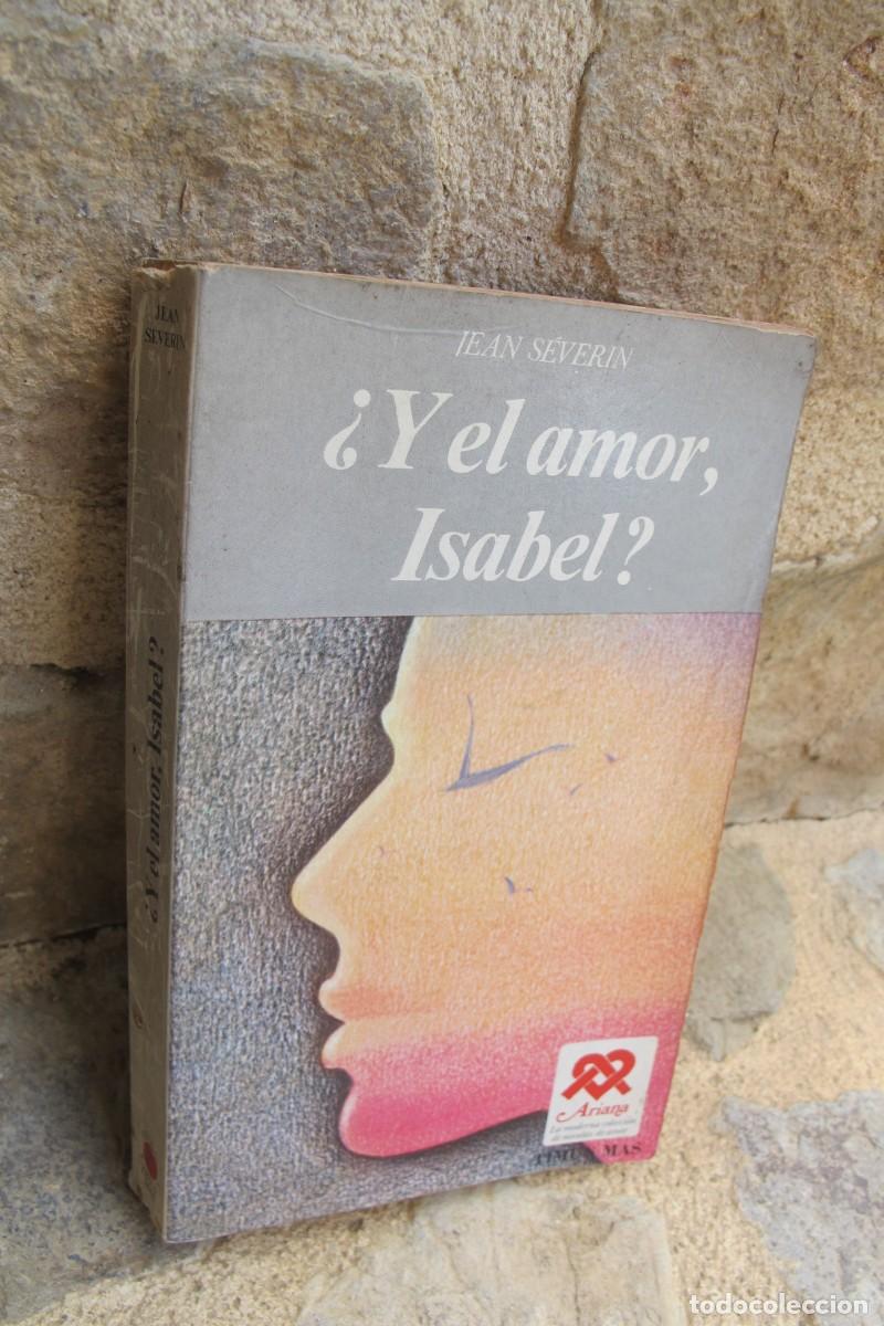 Libros: &iquest; Y EL AMOR ISABEL ? JEAN SEVERIN - Foto 1