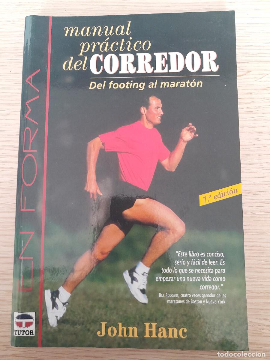 Libros: Manual pr&aacute;ctico del corredor - Del footing al marat&oacute;n - John Hanc - Foto 1
