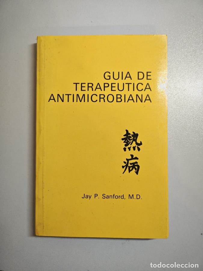 Libri di seconda mano: Gu&iacute;a de Terap&eacute;utica Antimicrobiana. - Jay P. Sanford. TDK878