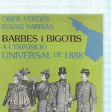 Libros: BARBES I BIGOTIS A L EXPOSICIO UNIVERSAL DE 1888