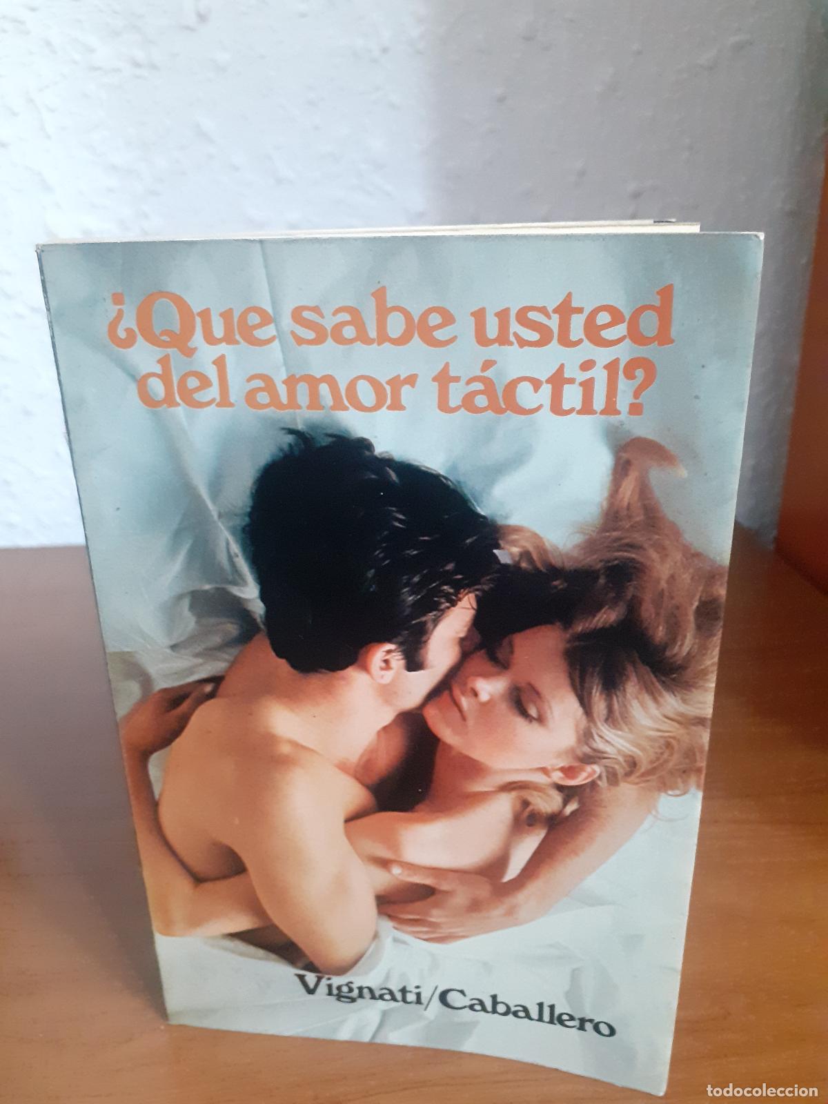 Libros: &iquest;Qu&eacute; sabe usted del amor t&aacute;ctil? - Vignati, A.; Caballero, O. - Foto 1