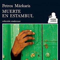 Libros: MUERTE EN ESTAMBUL - MÁRKARIS, PETROS