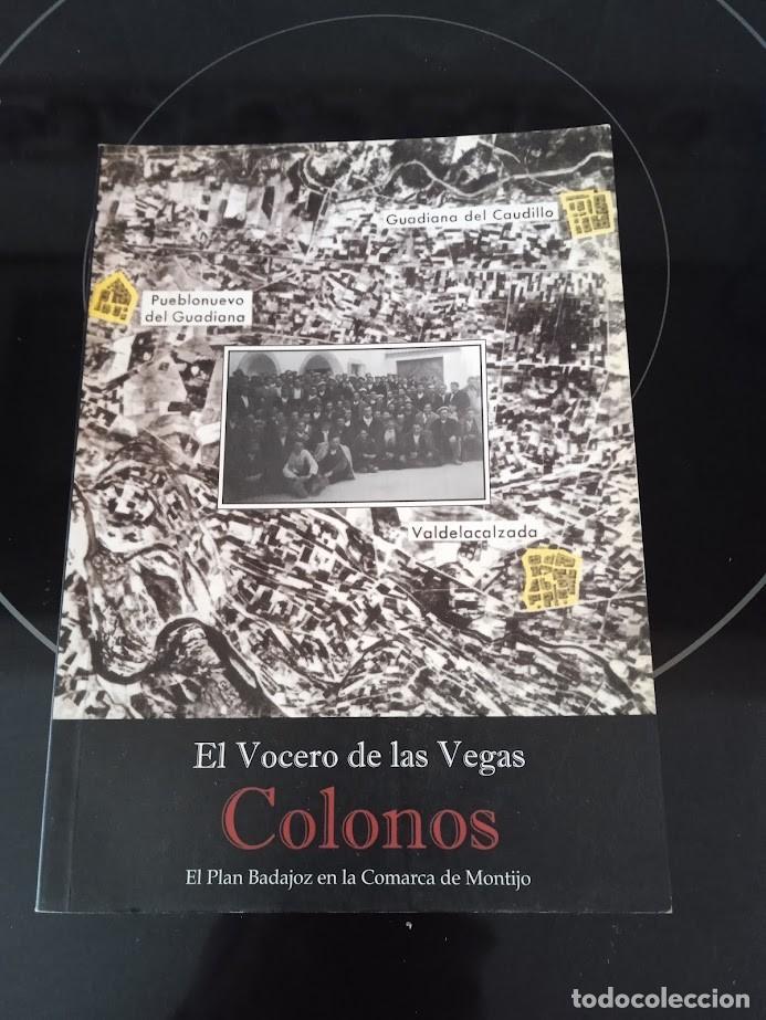 Libros: EL VOCERO DE LAS VEGAS / COLONOS / BADAJOZ COMARCA DE MONTIJO