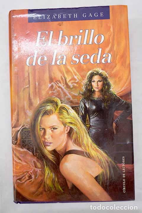 Libros: El brillo de la seda.- Gage, Elisabeth - Foto 1