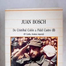 Libros: DE CRISTÓBAL COLÓN A FIDEL CASTRO, TOMO II.- BOSCH MARA­N, JUAN