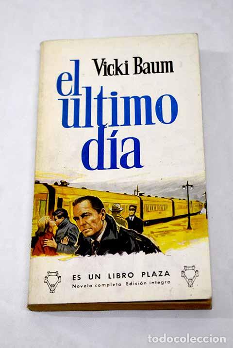 Libros: El &uacute;ltimo d&iacute;a: [Narraciones].- Baum, Vicki - Foto 1