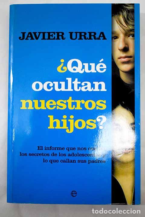 Libros: &iquest;Qu&eacute; ocultan nuestros hijos?.- Urra Portillo, Javier - Foto 1