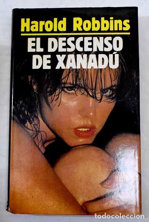Libros: El descenso de Xanad&uacute;.- Robbins, Harold - Foto 1