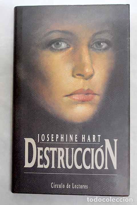 Libros: Destrucci&oacute;n: Hart, Josephine.- Hart, Josephine - Foto 1