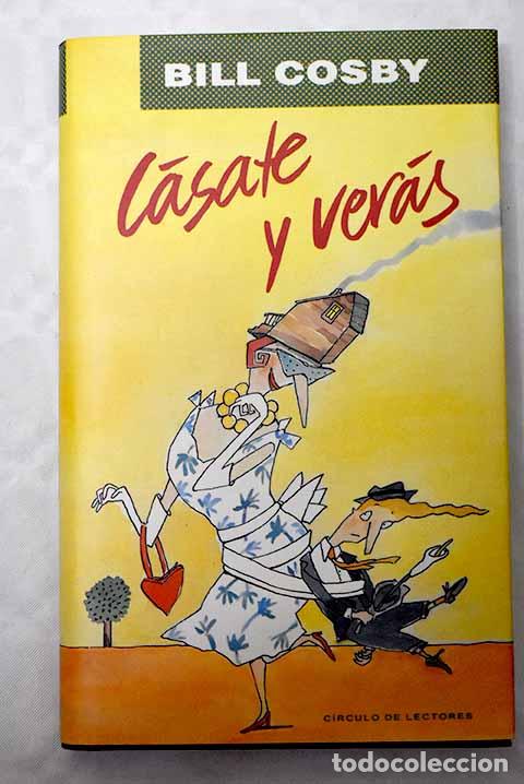 Libros: C&aacute;sate y ver&aacute;s: Cosby, Bill.- Cosby, Bill - Foto 1