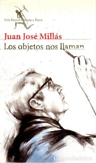 Libros: Los objetos nos llaman - Mill&aacute;s, Juan Jos&eacute; - Foto 1