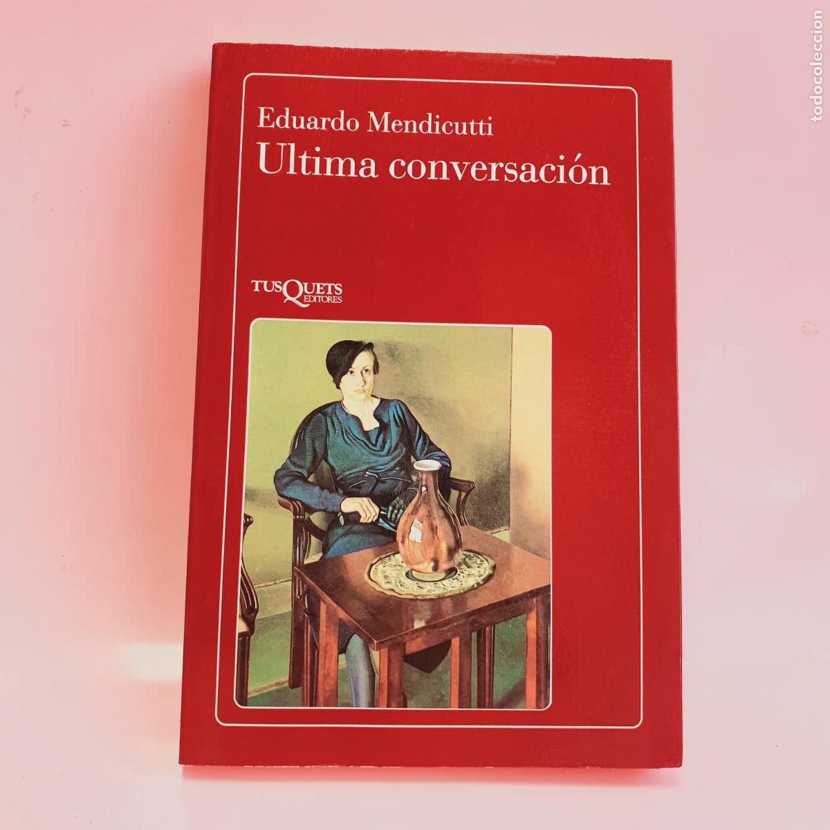 Libros: LIBRO-&Uacute;LTIMA CONVERSACI&Oacute;N-EDUARDO MENDICUTTI- TUSQUETS - Foto 2