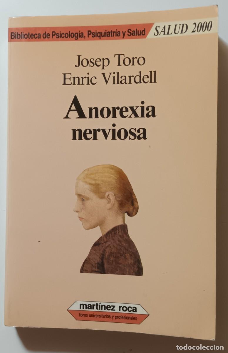 Libros: ANOREXIA NERVIOSA - JOSEP TORO, ENRIC VILARDELL - MARTINEZ ROCA - 1987 - Foto 1