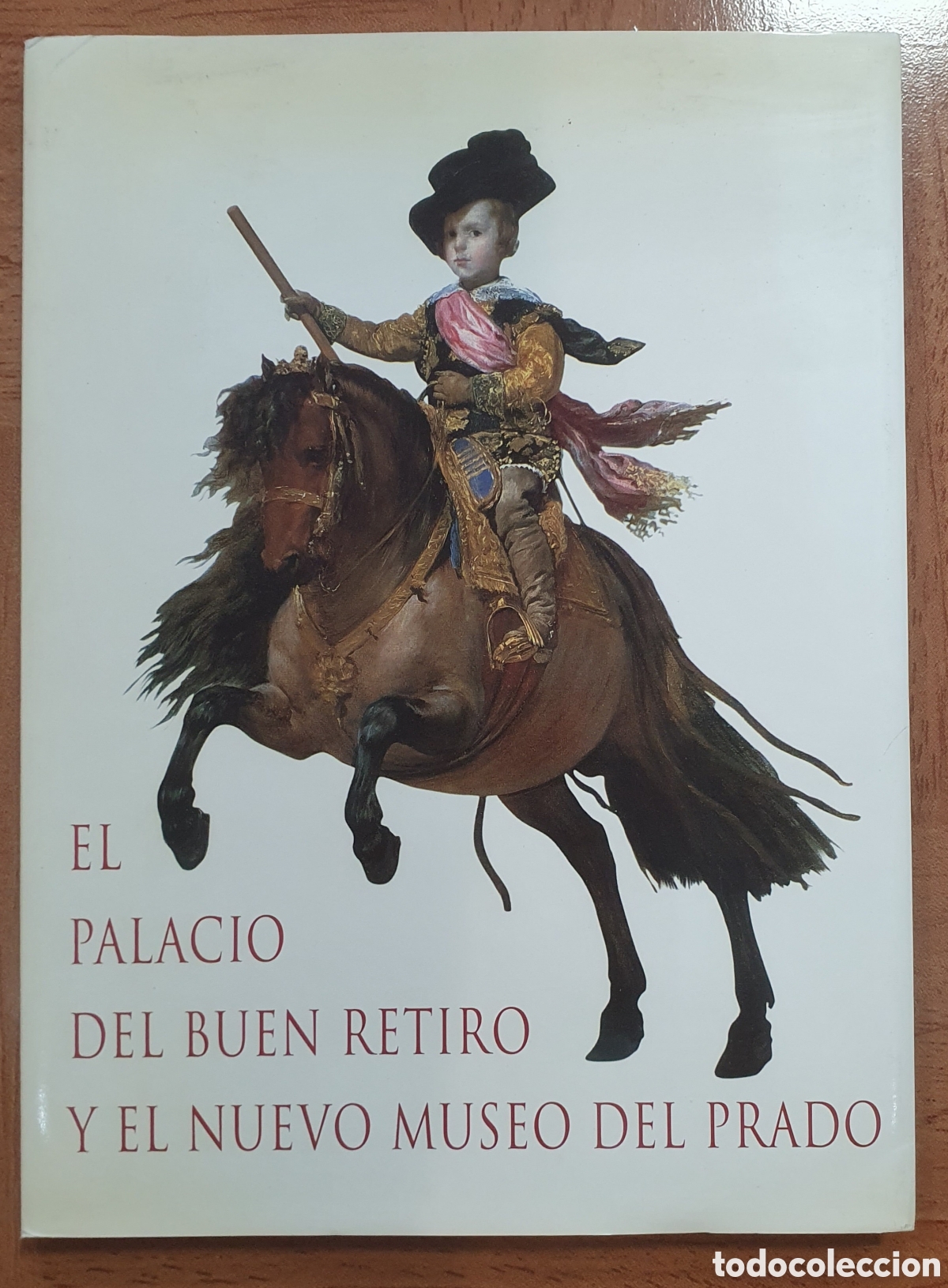 Libros: El Palacio del Buen Retiro y el Nuevo Museo del Prado - VV. AA.