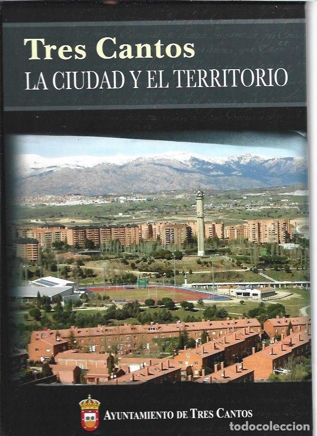 Libros: TRES CANTOS. LA CIUDAD Y EL TERRITORIO - VARIOS - Foto 1