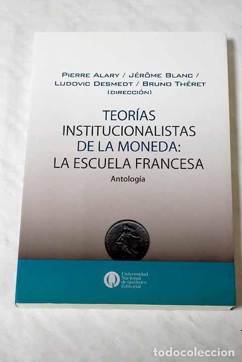 Libri di seconda mano: Teorias institucionalistas de la moneda: la Escuela Francesa