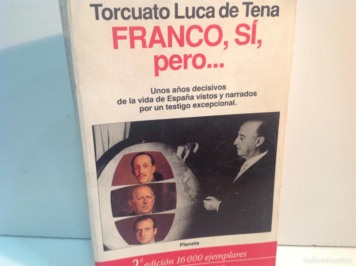 Libros: FRANCO SI PERO LUCA DE TENA TORCUATO 1993 - Foto 1