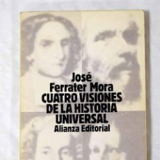 Libros: CUATRO VISIONES DE LA HISTORIA UNIVERSAL: SAN AGUSTÍN, VICO, VOLTAIRE, HEGEL.- FERRATER MORA, JOSÉ