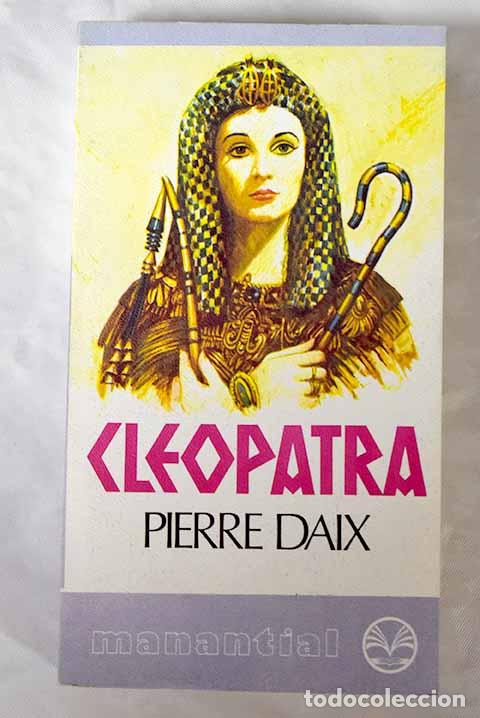 Libros: Cleopatra: Daix, Pierre.- Daix, Pierre - Foto 1