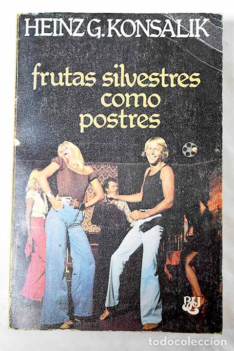 Libros: Frutas silvestres como postres.- Konsalik, Heinz G. - Foto 1