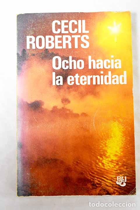Libros: Ocho hacia la eternidad.- Roberts, Cecil - Foto 1