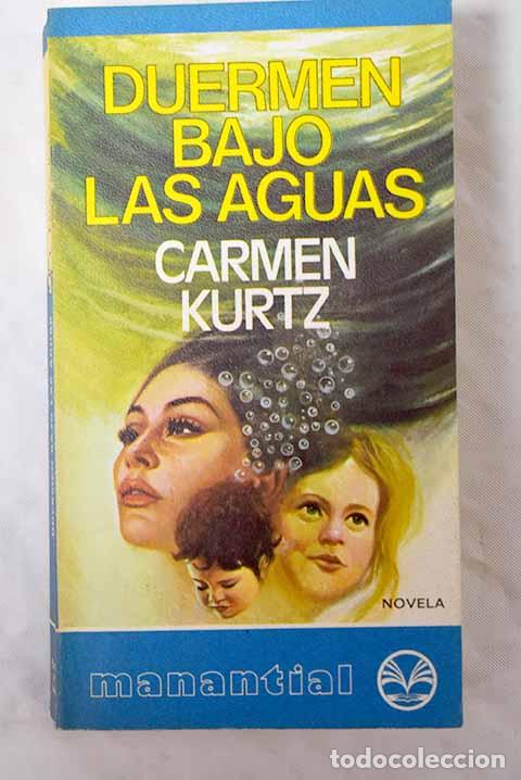 Libros: Duermen bajo las aguas.- Kurtz, Carmen - Foto 1