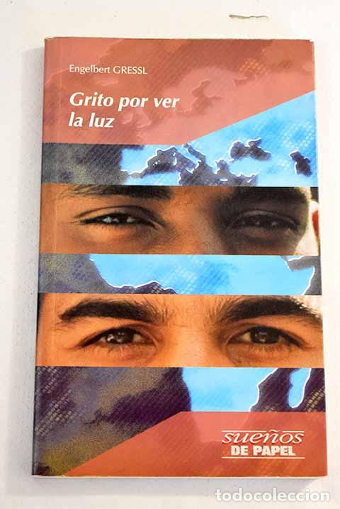 Libros: Grito por ver la luz.- Gressl, Engelbert - Foto 1