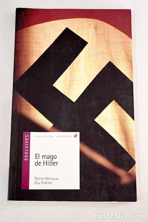 Libros: El mago de Hitler: Didelez, Guy.- Didelez, Guy - Foto 1